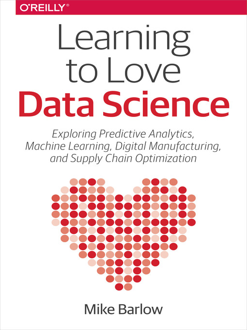 Title details for Learning to Love Data Science by Mike Barlow - Wait list